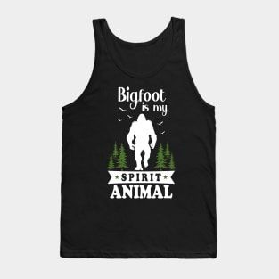 Bigfoot is My Spirit Animal Tank Top